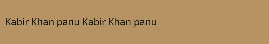 Kabir Khan panu Kabir Khan panu